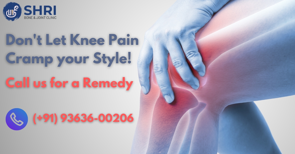 Don't Let Knee Pain Cramp your Style - Shri Bone & Joint Clinic