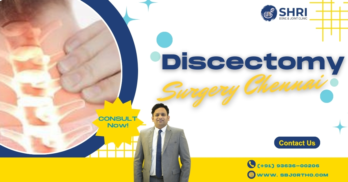 Discectomy Surgery Chennai - Shri Bone & Joint Clinic