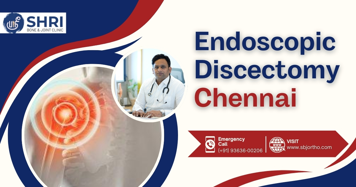 Endoscopic Discectomy Chennai - Shri Bone & Joint Clinic