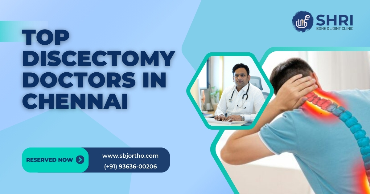 Top Discectomy Doctors in Chennai- Shri Bone & Joint Clinic