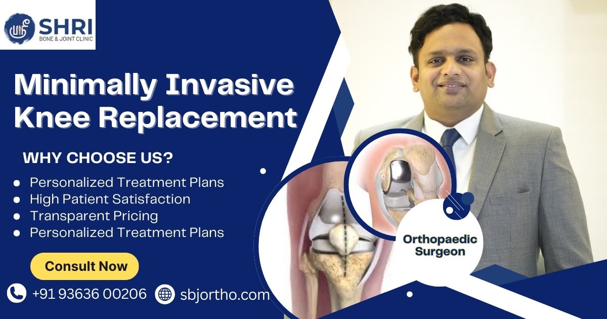 Minimally Invasive Knee Replacement-Shri Bone & Joint Clinic