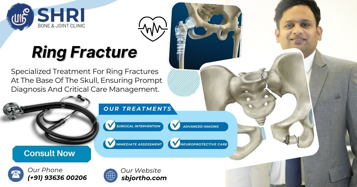 Ring Fracture - Shri Bone & Joint Clinic