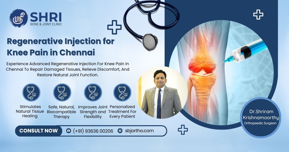 Regenerative Injection for Knee Pain in Chennai - Shri Bone & Joint Clinic 2