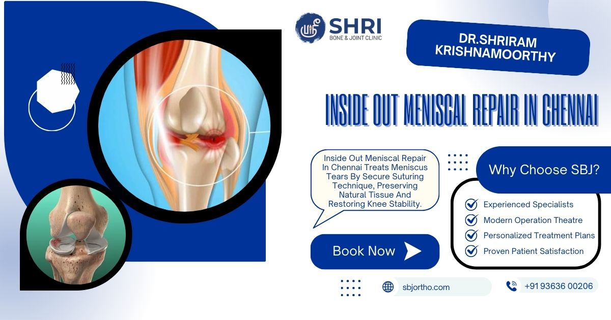 Inside Out Meniscal Repair in Chennai